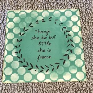 Though She be but Little She is Fierce sign